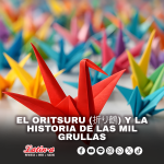 El Oritsuru (折り鶴) y la historia de las mil grullas