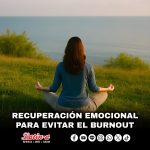  Recuperación emocional para evitar el Burnout (Síndrome de desgaste profesional)  