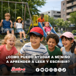 ¿CÓMO PUEDO AYUDAR A MI NIÑO A APRENDER A LEER Y ESCRIBIR?