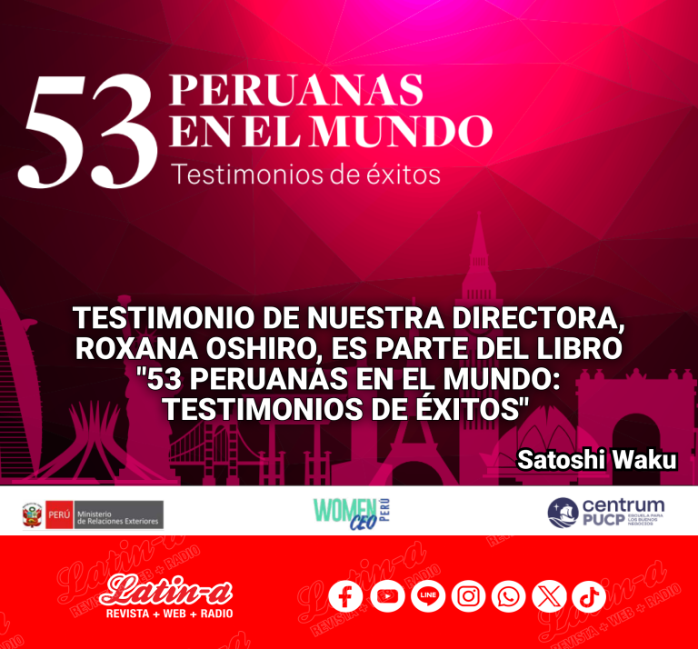 Testimonio de nuestra directora, Roxana Oshiro, es parte del libro «53 Peruanas en el Mundo: Testimonios de Éxitos»