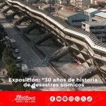 Exposición: “30 años de historia de desastres sísmicos y el futuro: Mensajes de activistas en prevención de desastres sísmicos”