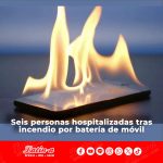 Seis personas fueron trasladas al hospital debido a incendio causado por una batería de móvil