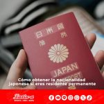 Cómo obtener la nacionalidad japonesa si eres residente permanente