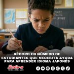 RÉCORD EN EL NÚMERO DE ESTUDIANTES EN JAPÓN QUE NECESITAN AYUDA PARA APRENDER JAPONÉS