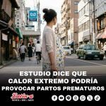 ESTUDIO INDICA QUE CALOR EXTREMO ELEVA EL RIESGO DE PARTOS ANTES DE TÉRMINO