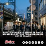 Fuerte sismo en la región de Kanto sacude el norte de Tokio sin causar daños graves