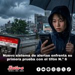 Nuevo sistema de alertas enfrenta su primera prueba con el tifón N.º 6 