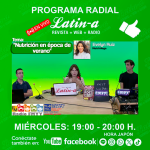 “Nutrición en época de verano”, explica la nutrióloga Evelyn Ruiz ◆◆Programa radial Latin-a:◆◆