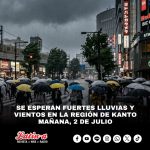 SE ESPERAN FUERTES LLUVIAS Y VIENTOS EN LA REGIÓN DE KANTO MAÑANA, 2 DE JULIO
