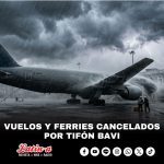 VUELOS Y FERRIES CANCELADOS POR TIFÓN BAVI