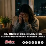 El ruido del silencio: cuando desaparecer también duele