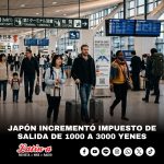 Japón incrementó «impuesto de salida» de 1 000 a 3 000 yenes por persona