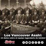 Los 14 datos sobre el equipo legendario de béisbol: Los Vancouver Asahi