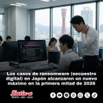 Los casos de ransomware (secuestro digital) en Japón alcanzaron un nuevo máximo en la primera mitad de 2026