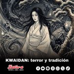 KWAIDAN: TERROR Y TRADICIÓN