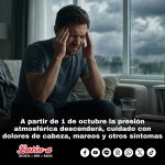 A partir de 1 de octubre la presión atmosférica descenderá, cuidado con dolores de cabeza, mareos y otros síntomas