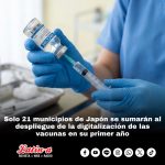 Solo 21 municipios de Japón se sumarán al despliegue de la digitalización de las vacunas en su primer año