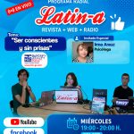 “SER CONSCIENTES Y SIN PRISAS” ◆◆Programa radial Latin-a◆◆